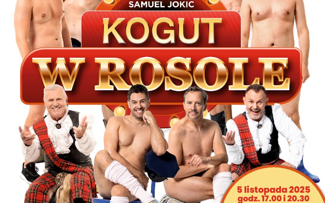 Zapraszamy na komedię „KOGUT w ROSOLE” do Miejskiego Domu Kultury