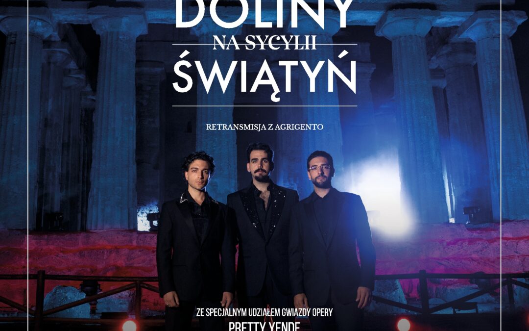 Il Volo. Najnowszy koncert z Doliny Świątyń. Retransmisja letniego show z Agrigento na Sycylii 2024. Kino Apollo zaprasza