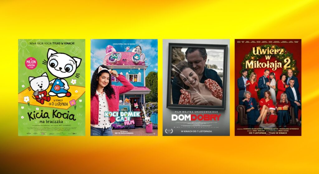 plakaty takich filmów jak: "Uwierz w Mikołaja 2", "Dom Dobry", "Koci domek Gabi: film", "Kicia Kocia ma braciszka"