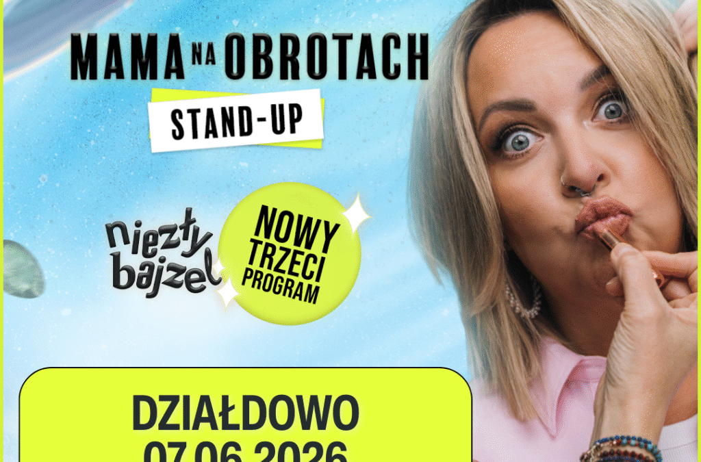 Stand-up Mama Na Obrotach Klaudia Klimczyk. „Niezły bajzel” – nowy program 2026